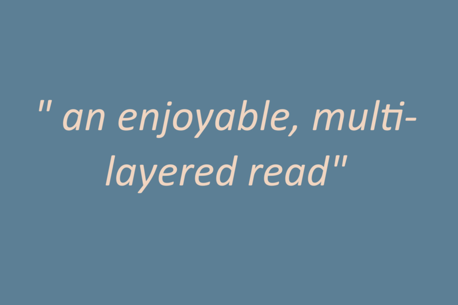 quote: An enjoyable, multilayered read